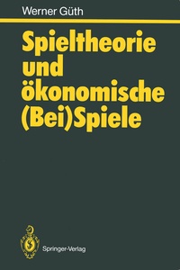 Abbildung von: Spieltheorie und ökonomische (Bei)Spiele - Springer