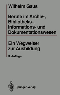 Abbildung von: Berufe im Archiv-, Bibliotheks-, Informations- und Dokumentationswesen - Springer
