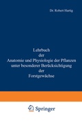 Cover: Lehrbuch der Anatomie und Physiologie der Pflanzen mit besonderer Ber&uuml;cksichtigung der Forstgew&auml;chse - Springer