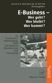 Abbildung von: E-Business - Wer geht? Wer bleibt? Wer kommt? - Physica