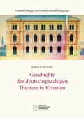 Cover: Geschichte des deutschsprachigen Theaters in Kroatien - Verlag der &ouml;sterreichischen Akademie der Wissenschaften