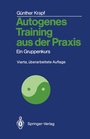 Cover: Autogenes Training aus der Praxis - Springer
