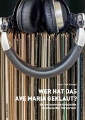 Cover: Wer hat das Ave Maria geklaut? - Verlag Anton Pustet Salzburg