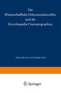 Cover: Der Wissenschaftliche Dokumentationsfilm und die Encyclopaedia Cinematographica - Springer