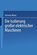 Cover: Die Isolierung gro&szlig;er elektrischer Maschinen - Springer