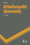 Cover: Arbeitsmarkt&ouml;konomik - Springer