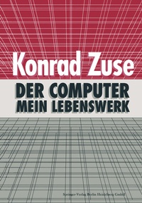 Enlarge image Cover: Der Computer - Mein Lebenswerk - Springer