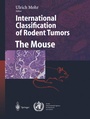 Cover: International Classification of Rodent Tumors. The Mouse - Springer