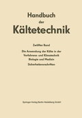 Cover: Die Anwendung der K&auml;lte in der Verfahrens- und Klimatechnik, Biologie und Medizin - Springer