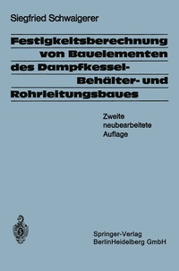 Abbildung von: Festigkeitsberechnung von Bauelementen des Dampfkessel-, Behälter- und Rohrleitungsbaues - Springer