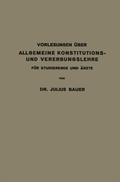 Cover: Vorlesungen &uuml;ber allgemeine Konstitutions- und Vererbungslehre f&uuml;r Studierende und &Auml;rzte - Springer