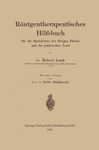 Abbildung von: Röntgentherapeutisches Hilfsbuch für die Spezialisten der übrigen Fächer und die praktischen Ärzte - Springer