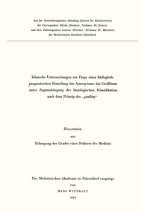 Abbildung von: Klinische Untersuchungen zur Frage einer biologisch-prognostischen Einteilung der Astrozytome des Großhirns unter Zugrundelegung der histologischen Klassifikation nach dem Prinzip des "grading" - Springer