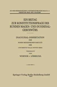 Abbildung von: Ein Beitrag zur Konstitutionsfrage des Runden Magen- und Duodenalgeschwürs - Springer