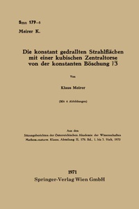 Abbildung von: Die konstant gedrallten Strahlflächen mit einer kubischen Zentraltorse von der konstanten Böschung V3 - Springer