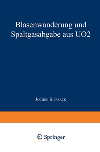 Abbildung von: Blasenwanderung und Spaltgasabgabe aus UO2 - Springer