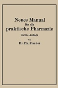 Cover: Neues Manual f&uuml;r die praktische Pharmazie - Springer