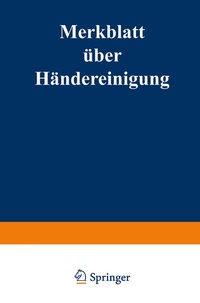 Abbildung von: Merkblatt über Händereinigung bei der Herstellung und Verwendung von Farben - Springer