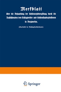 Abbildung von: Merkblatt über die Behandlung der Kohlenoxydvergiftung durch die Nachschwaden von Schlagwetter- und Kohlenstaubexplosionen in Bergwerken - Springer