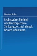 Cover: Leukocyt&auml;res Blutbild und Blutk&ouml;rperchen-Senkungsgeschwindigkeit bei der Tuberkulose - Springer