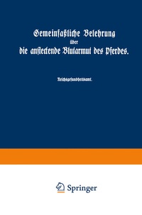 Abbildung von: Gemeinfaßliche Belehrung über die ansteckende Blutarmut des Pferdes - Springer