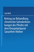 Cover: Beitrag zur Behandlung chronischer Gelenkerkrankungen des Pferdes mit dem Knorpelpr&auml;parat Sanarthrit - Heilner - Springer
