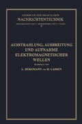 Cover: Ausstrahlung, Ausbreitung und Aufnahme Elektromagnetischer Wellen - Springer