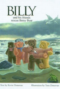 Enlarge image Cover: Billy and His Friends Rescue Betsy Bear - Kevin M Donovan