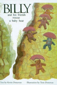Enlarge image Cover: Billy and His Friends Rescue a Baby Bear - Kevin M Donovan