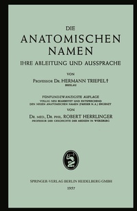 Abbildung von: Die Anatomischen Namen - J.F. Bergmann-Verlag