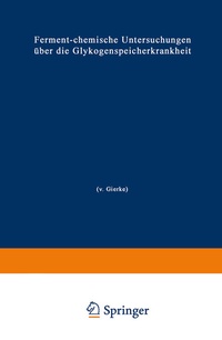 Abbildung von: Ferment-chemische Untersuchungen über die Glykogenspeicherkrankheit (V. Gierke) - Springer