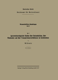 Abbildung von: Agrarmeteorologische Studien über Bestandsklima, über Windschutz und über Transpirationsverhältnisse im Gewächshaus - Springer