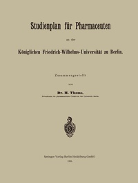 Abbildung von: Studienplan für Pharmaceuten an der Königlichen Friedrich-Wilhelms-Universität zu Berlin - Springer