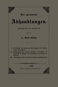 Abbildung von: Die Ursache des sogenannten Getreideregens als beachtenswerthe Kulturpflanze, Mittheilungen über gelungene Versuche, die Kartoffeln mit Ersparniss an Aussaat und Vermehrung des Ertrages zu ziehen und Untersuchungen über den Werth der Quecken als Brodsurrogat - Springer