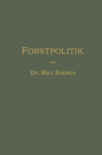 Abbildung von: Handbuch der Forstpolitik mit besonderer Berücksichtigung der Gesetzgebung und Statistik - Springer