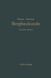 Abbildung von: Lehrbuch der Bergbaukunde mit besonderer Berücksichtigung des Steinkohlenbergbaues - Springer