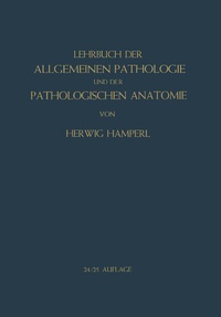 Abbildung von: Lehrbuch der allgemeinen Pathologie und der pathologischen Anatomie - Springer