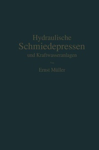 Abbildung von: Hydraulische Schmiedepressen und Kraftwasseranlagen - Springer