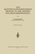 Cover: Das Autistisch-Undisziplinierte Denken in der Medizin und Seine &Uuml;berwindung - Springer