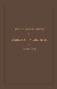 Abbildung von: Anleitung zur quantitativen Bestimmung der organischen Atomgruppen - Springer