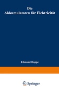 Cover: Die Akkumulatoren f&uuml;r Elektricit&auml;t - Springer