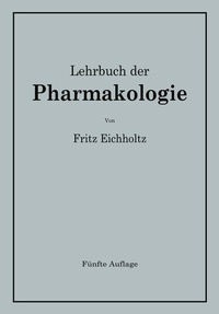 Abbildung von: Lehrbuch der Pharmakologie im Rahmen einer allgemeinen Krankheitslehre für praktische Ärzte und Studierende - Springer