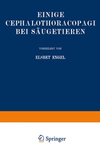 Abbildung von: Einige Cephalothoracopagi bei Säugetieren - Springer