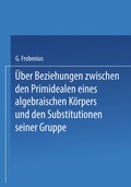 Cover: &Uuml;ber Beziehungen zwischen den Primidealen eines algebraischen K&ouml;rpers und den Substitutionen seiner Gruppe - Springer