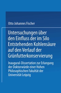 Abbildung von: Untersuchungen über den Einfluss der im Silo Entstehenden Kohlensäure auf den Verlauf der Grünfutterkonservierung - Springer