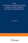 Cover: Das Autistisch-Undisziplinierte Denken in der Medizin und seine &Uuml;berwindung - Springer