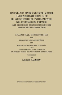 Abbildung von: Ein Fall von Einem Carcinom in Einem Hydronephrotischen Sack bei Gleichzeitiger Papillomatosis des Zugehörigen Ureters (mit Besonderer Berücksichtigung der Genetischen Zusammenhänge) - Springer