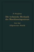 Cover: Die technische Mechanik des Maschineningenieurs mit besonderer Ber&uuml;cksichtigung der Anwendungen - Springer