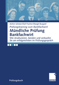 Abbildung von: Mündliche Prüfung Bankfachwirt - Springer Gabler