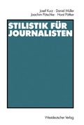 Cover: Stilistik f&uuml;r Journalisten - VS Verlag f&uuml;r Sozialwissenschaften